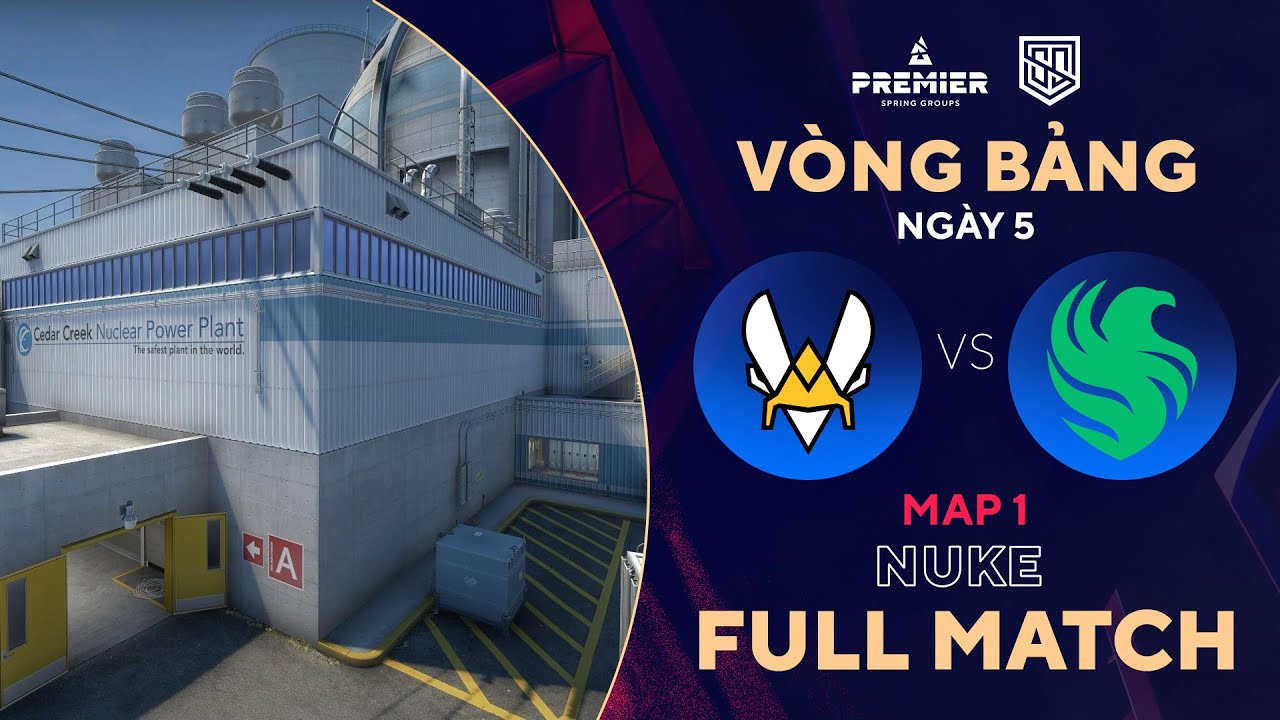 [FULLMATCH] FALCON – VITALITY | MAP 1 NUKE | BLAST Spring Group | Tiếng Việt – 500Bros